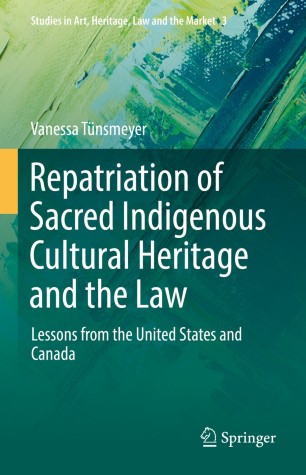 Vanessa Tünsmeyer Publishes Book 'Repatriation of Sacred Indigenous Cultural Heritage and the Law: Lessons from the United States and Canada
