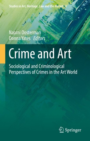 Donna Yates and Naomi Oosterman Publish Book ‘Crime and Art - Sociological and Criminological Perspectives of Crimes in the Art World’