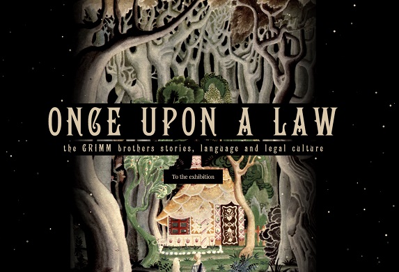 1 September – 26 October: Once Upon a Law: The Grimm Brothers’ Stories, Language and Legal Culture